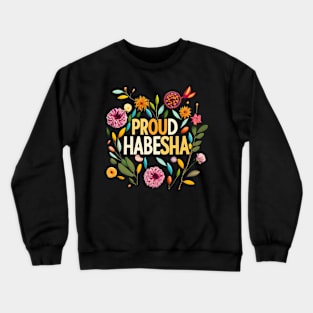 Proud Habesha Crewneck Sweatshirt